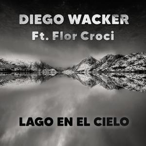 Diego Wacker - Lago en el cielo (feat. Flor Croci) (Explicit)