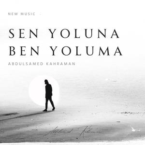 SEN YOLUNA BEN YOLUMA (Explicit)