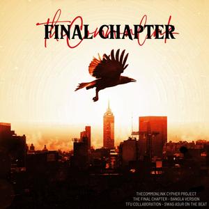 Final Chapter - Bangla (feat. Shayek Ahammed, Rafsan Ahmed Siam, Dev G, MC TBH, ZENITCION) [Explicit]