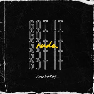 Got It (feat. RuinDaRay) (Explicit)