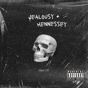 Jealousy + Hennessey (Explicit)