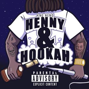 Henny & Hookah (Explicit)