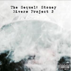 The Sequel: Stoney Rivers Project 2 (Explicit)