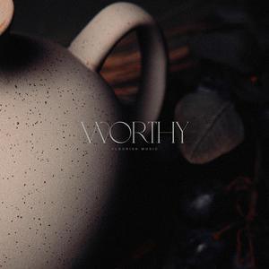 Worthy (feat. Jaime Dodson)