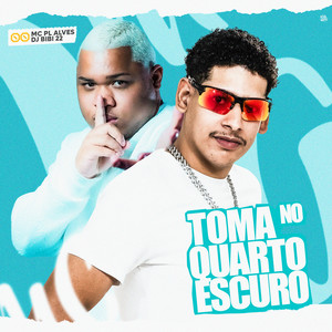 Toma No Quarto Escuro (Explicit)