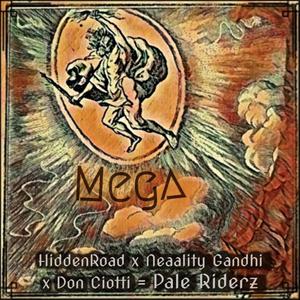 Mega (feat. Neaality Gandhi, Don Ciotti & Pale Riderz) [Explicit]