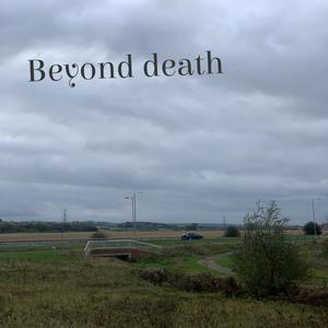 Beyond death