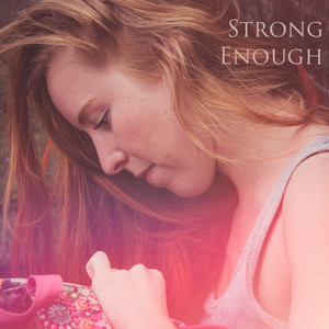 Strong Enough