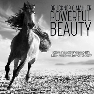 Bruckner & Mahler: Powerfull Beauty