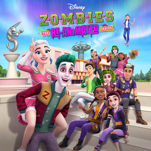 ZOMBIES: The Re-Animated Series (Original Soundtrack) (ZOMBIES: The Re-Animated Series 动画原声带)