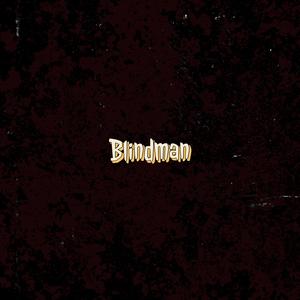 BlindMan (feat. 1911tez) [Explicit]