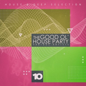 The Good Ol' House Party, Vol. 10