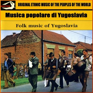 Folk Music of Yugoslavia: Musica popolare di Yugoslavia