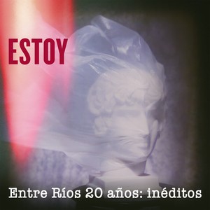 Estoy - Entre Ríos 20 Años: Inéditos