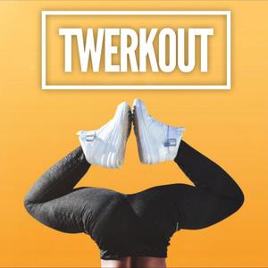 TwerkOut (Explicit)