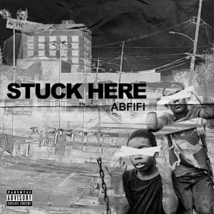 Stuck Here (Explicit)