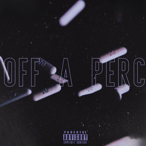 OFF A PERC (feat. DonnySolo, Frankoo, Lil T.O) (Explicit)
