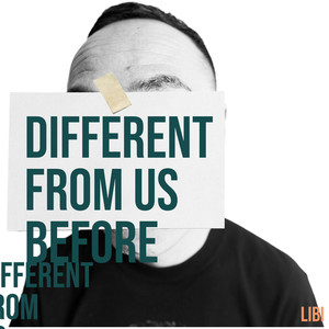 Different From Us Before