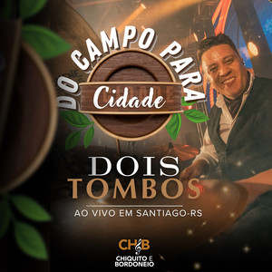 Dois Tombos  Do Campo Para Cidade (Ao vivo em Santiago)