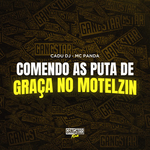 Comendo as Puta de Graça no Motelzin (Explicit)