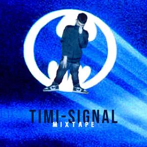 TIMI-SIGNAL MIXTAPE (Explicit)