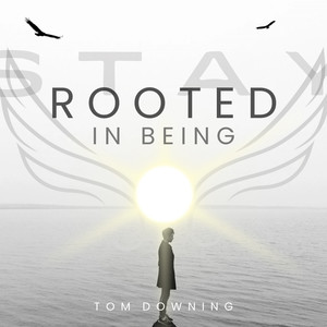 Stay Rooted In Being