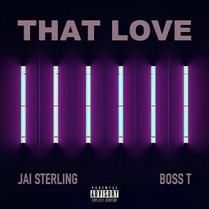 That Love (feat. BO$$ T) [Explicit]