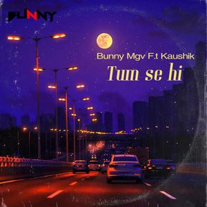 Tum Se Hi (feat. Kaushik)