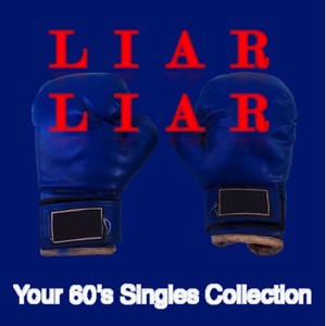 Liar Liar: Your '60s Singles Collection