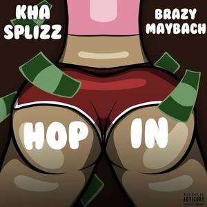 HOP IN (feat. Brazy Maybach) [Explicit]