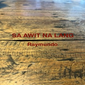 SA AWIT NA LANG