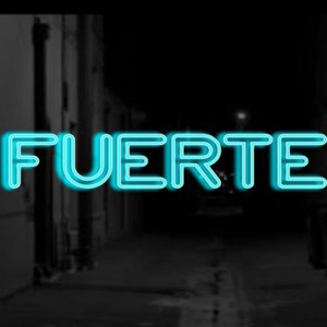 Fuerte (Explicit)