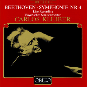 Beethoven, L. Van: Symphony No. 4 (Bavarian State Orchestra, C. Kleiber)