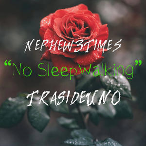 No SleepWalking (feat. TraSideUno) (Explicit)