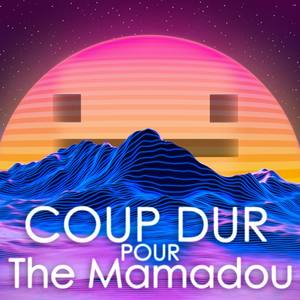 Coup Dur Pour The Mamadou (Explicit)