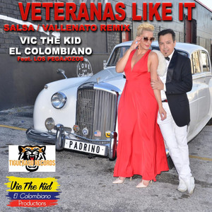 Veteranas Like It(feat. Los Pegajozos) (Salsa / Vallenato Remix)