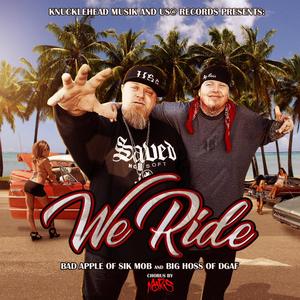 We Ride(feat. Big Hoss DGAF & MARS) (Explicit)