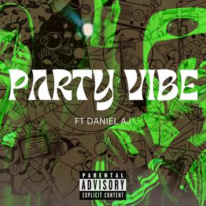 Party Vibe (feat. Daniel AJ) (Explicit)
