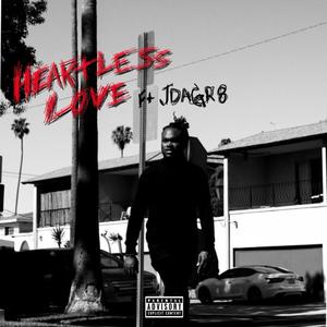 Heartless Love (feat. Jdagr8) (Explicit)