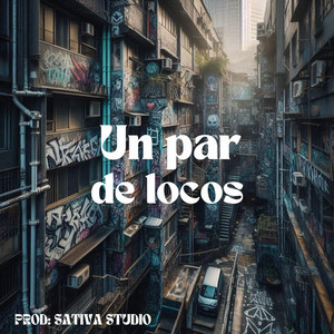 Un Par de Locos (Explicit)