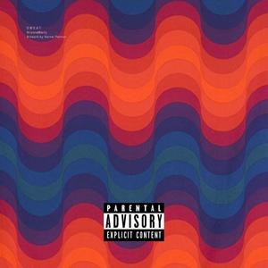 S W E A T (Explicit)