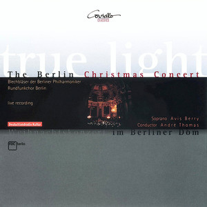 True Light. The Berlin Christmas Concert