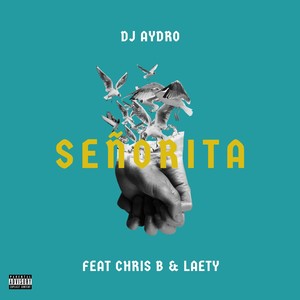 Señorita(feat. Chris B & Laety) (Explicit)