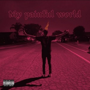 My Painful World (Explicit)