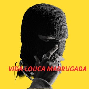 vida louca madrugada (Explicit)