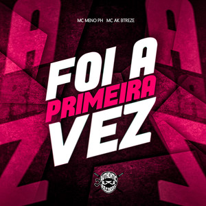 Foi a Primeira Vez (Explicit)