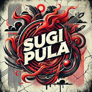 Sugi Pula (Explicit)