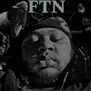 FTN (**** That Nigga) [Explicit]