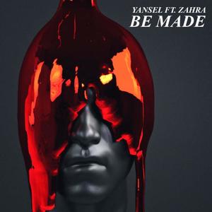 Be Made(feat. Zahra & Jayadev)
