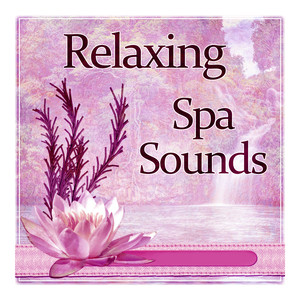 Relaxing Spa Sounds – Calming Waves, Spa Center, Beauty Collection Sounds of Nature, Serenity Spa, Wellness